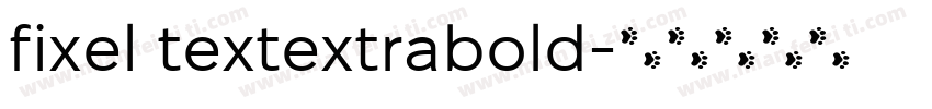 fixel textextrabold字体转换